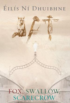 Fox, Swallow, Scarecrow by Éilís Ní Dhuibhne