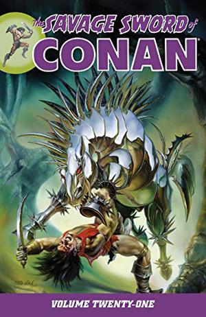 The Savage Sword of Conan, Volume 21 (The Savage Sword of Conan #21)