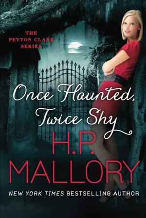 Once Haunted, Twice Shy by H.P. Mallory