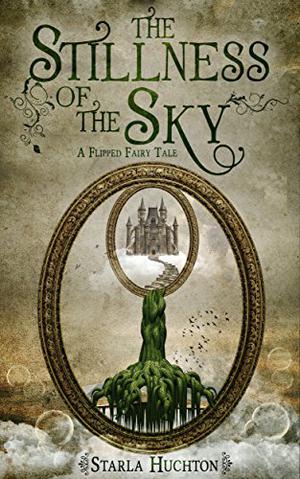 The Stillness of the Sky (Flipped Fairy Tales #2)