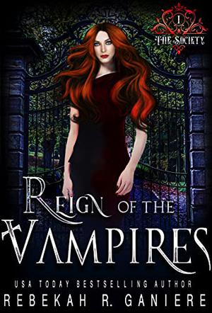 Reign of the Vampires by Rebekah R. Ganiere