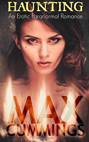 Haunting  (Hexed Thrillogy, #1) by Max Cummings