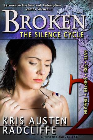 The Silence Cycle Episode Two: Broken (Fate  Fire  Shifter  Dragon: World on Fire Series One #4.2)