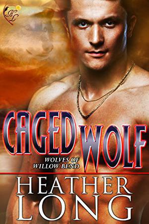 Caged Wolf (Wolves of Willow Bend #2)