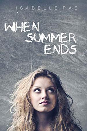 When Summer Ends by Isabelle Rae