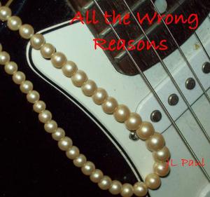 All The Wrong Reasons (Wrong Reasons #1)