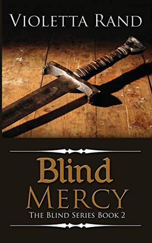 Blind Mercy by Violetta Rand