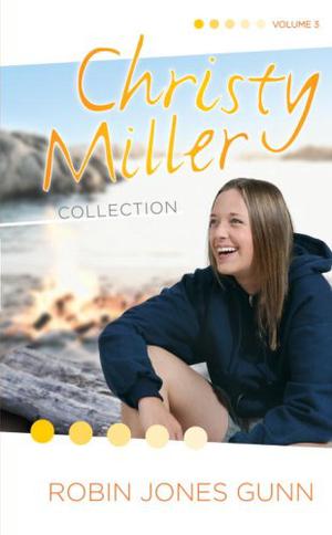 Christy Miller Collection, Vol. 3 (Christy Miller #7-9)