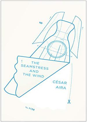 The Seamstress and the Wind by César Aira, Rosalie Knecht