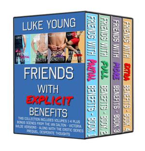 Friends with Explicit Benefits Boxed Set by Luke Young, Ian Dalton