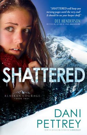 Shattered (Alaskan Courage #2)