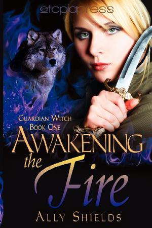 Awakening the Fire (Guardian Witch #1)