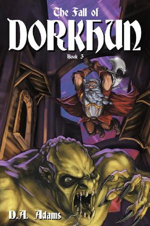The Fall of Dorkhun (The Brotherhood of Dwarves #3)
