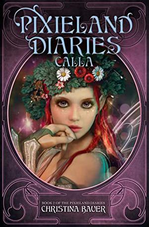 Calla (Pixieland Diaries #2)