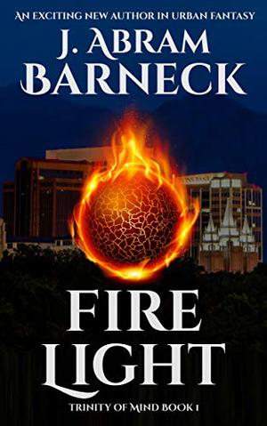 Fire Light by J. Abram Barneck
