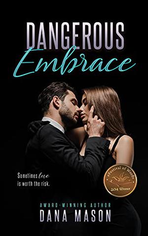 Dangerous Embrace by Dana Mason