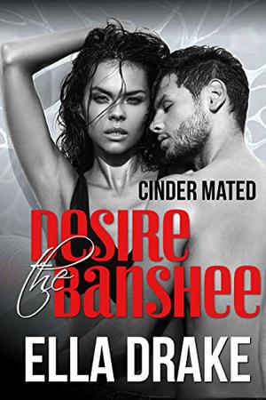 Desire the Banshee by Ella Drake