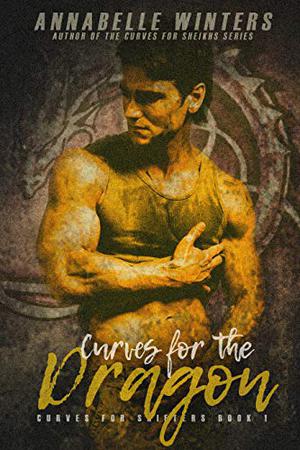 Curves for the Dragon: A Paranormal Shifter Romance Novel (Curves for Shifters #1)
