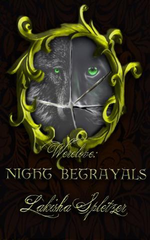 Werelove Night Betrayals by Lakisha Spletzer