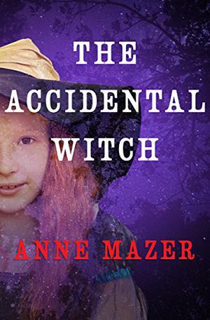 The Accidental Witch by Anne Mazer