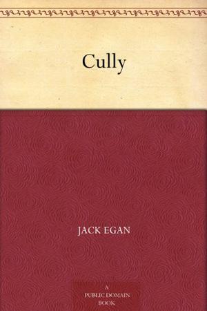 Cully by Jack Egan