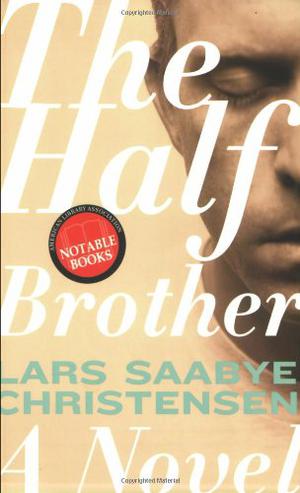The Half Brother by Lars Saabye Christensen