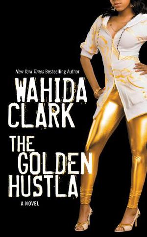 The Golden Hustla by Wahida Clark