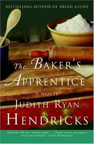 The Baker's Apprentice: A Novel by Judi Hendricks