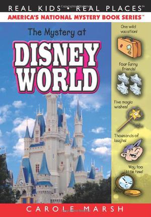The Mystery at Disney World (Carole Marsh Mysteries: Real Kids, Real Places #11)
