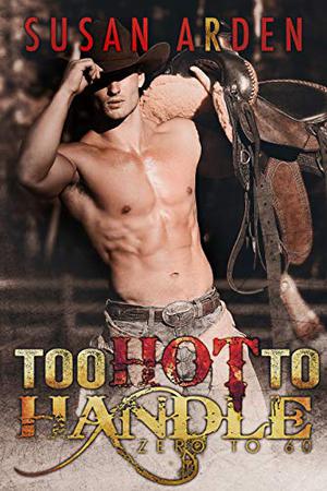 Too Hot To Handle (Bad Boys Western Romance #7)