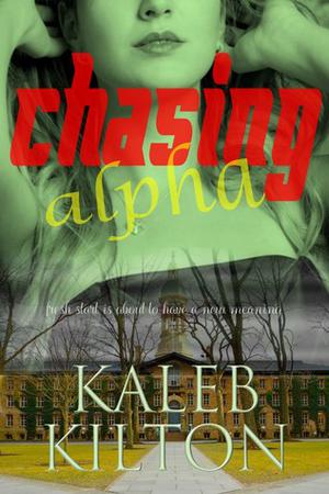 Chasing Alpha by Kaleb Kilton, K.J. Kilton