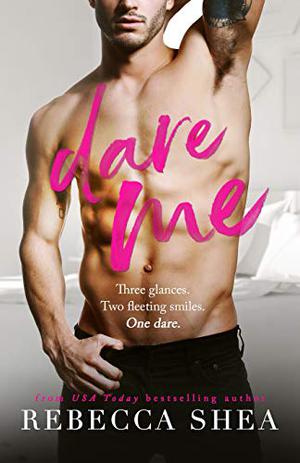 Dare Me by Rebecca Shea