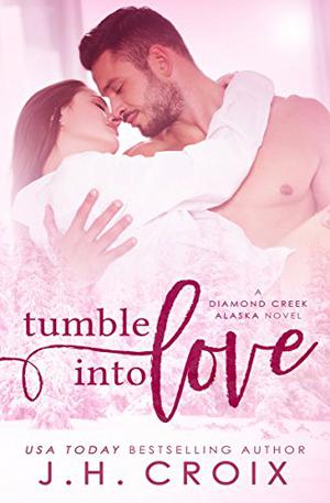 Tumble Into Love (Diamond Creek, Alaska #5)