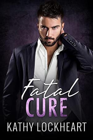 Fatal Cure by Kathy Lockheart