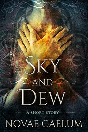 Sky and Dew by Novae Caelum