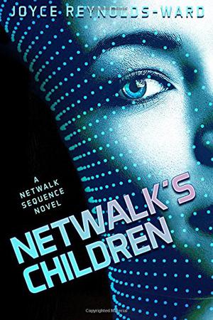 Netwalk's Children: A Netwalk Sequence Novel by Joyce Reynolds-Ward