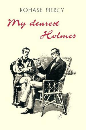 My Dearest Holmes by Rohase Piercy