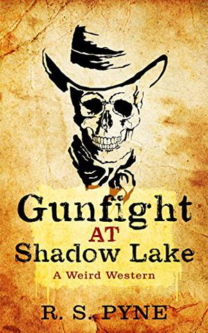 Gunfight at Shadow Lake by R.S. Pyne