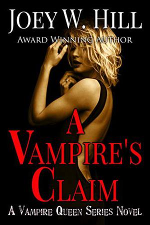 A Vampire's Claim by Joey W. Hill