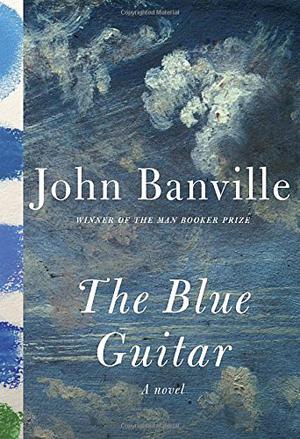 The Blue Guitar by John Banville