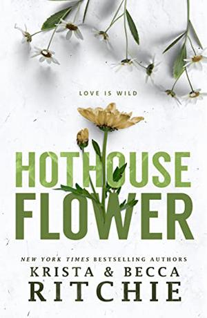 Hothouse Flower (Addicted World #5)