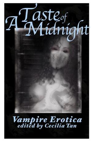 A Taste of Midnight: Vampire Erotica by Bryn Haniver, Renee M. Charles, Margaret L. Carter, Gary Bowen, Raven Kaldera, Kate Hill, Steve Eller, Catherine Lundoff, Mary Anne Mohanraj, Cecilia Tan