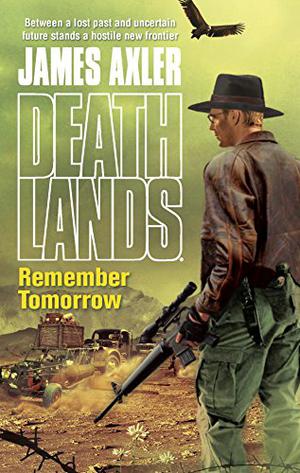 Remember Tomorrow (Deathlands #79)