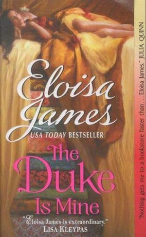The Duke Is Mine by Eloisa James