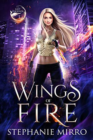 Wings of Fire by Stephanie Mirro