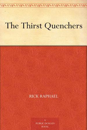 The Thirst Quenchers by Rick Raphael