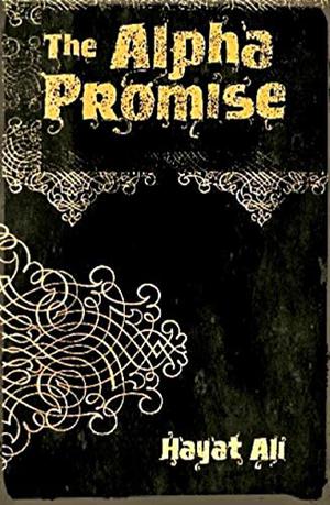 The Alpha Promise by Hayat Ali