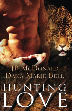 Hunting Love by J.B. McDonald, Dana Marie Bell