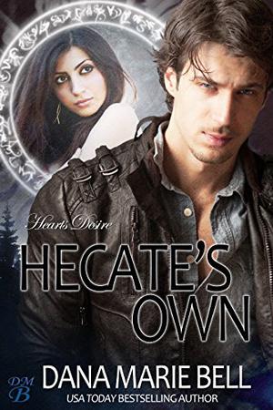 Hecate's Own by Dana Marie Bell