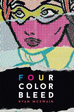 Four Color Bleed by Ryan McSwain, Kevin Kelly